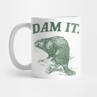 Dam It / Funny Beaver Meme Mug